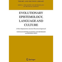 Evolutionary Epistemology, Language and Culture: A Non-Adaptationist, Systems Th [Hardcover]