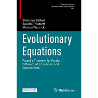 Evolutionary Equations: Picard's Theorem for Partial Differential Equations, and [Paperback]