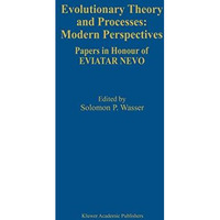 Evolutionary Theory and Processes: Modern Perspectives: Papers in Honour of Evia [Paperback]