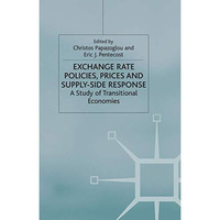 Exchange Rate Policies, Prices and Supply-side Response: A Study of Transitional [Paperback]