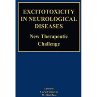 Excitotoxicity in Neurological Diseases: New Therapeutic Challenge [Paperback]