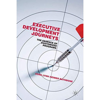 Executive Development Journeys: The Essence of Customized Programs [Hardcover]