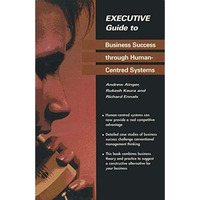 Executive Guide to Business Success through Human-Centred Systems [Paperback]