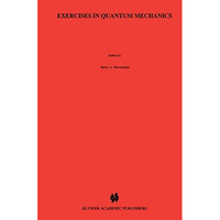 Exercises in Quantum Mechanics: A Collection of Illustrative Problems and Their  [Hardcover]