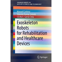 Exoskeleton Robots for Rehabilitation and Healthcare Devices [Paperback]