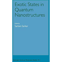 Exotic States in Quantum Nanostructures [Hardcover]