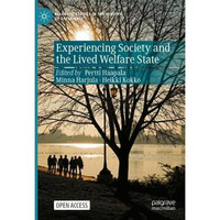 Experiencing Society and the Lived Welfare State [Hardcover]