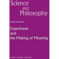 Experiment and the Making of Meaning: Human Agency in Scientific Observation and [Paperback]