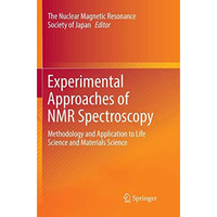 Experimental Approaches of NMR Spectroscopy: Methodology and Application to Life [Paperback]