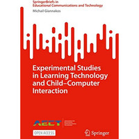 Experimental Studies in Learning Technology and ChildComputer Interaction [Paperback]