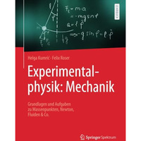 Experimentalphysik: Mechanik: Grundlagen und Aufgaben zu Massenpunkten, Newton,  [Paperback]