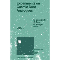 Experiments on Cosmic Dust Analogues: Proceedings of the Second International Wo [Paperback]