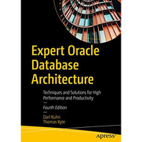 Expert Oracle Database Architecture: Techniques and Solutions for High Performan [Paperback]