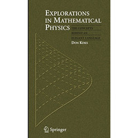 Explorations in Mathematical Physics: The Concepts Behind an Elegant Language [Hardcover]