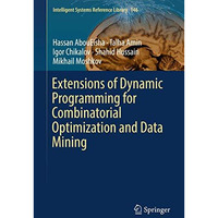 Extensions of Dynamic Programming for Combinatorial Optimization and Data Mining [Hardcover]