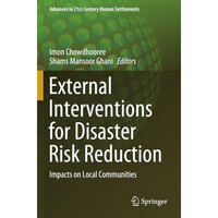 External Interventions for Disaster Risk Reduction: Impacts on Local Communities [Paperback]