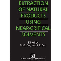 Extraction of Natural Products Using Near-Critical Solvents [Paperback]