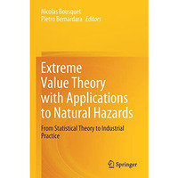 Extreme Value Theory with Applications to Natural Hazards: From Statistical Theo [Paperback]