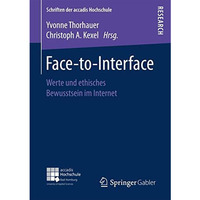 Face-to-Interface: Werte und ethisches Bewusstsein im Internet [Paperback]