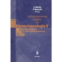 Fach?bergreifende Aspekte der H?mostaseologie V: 7. Heidelberger Symposium H?mos [Paperback]