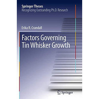 Factors Governing Tin Whisker Growth [Paperback]