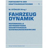 Fahrzeug Dynamik: Reifenmodelle Antriebsstrang Gesamtfahrzeug Schwingungseinwirk [Paperback]