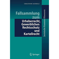 Fallsammlung zum Urheberrecht, Gewerblichen Rechtsschutz und Kartellrecht [Paperback]