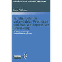 Familienbefunde bei zykloiden Psychosen und manisch-depressiver Erkrankung: Ein  [Paperback]