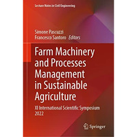 Farm Machinery and Processes Management in Sustainable Agriculture: XI Internati [Hardcover]