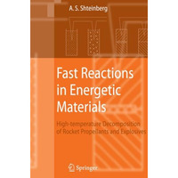 Fast Reactions in Energetic Materials: High-Temperature Decomposition of Rocket  [Paperback]