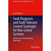 Fault Diagnosis and Fault-Tolerant Control Strategies for Non-Linear Systems: An [Hardcover]