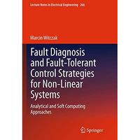 Fault Diagnosis and Fault-Tolerant Control Strategies for Non-Linear Systems: An [Paperback]