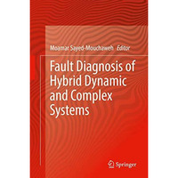 Fault Diagnosis of Hybrid Dynamic and Complex Systems [Hardcover]