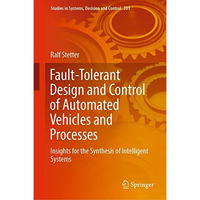 Fault-Tolerant Design and Control of Automated Vehicles and Processes: Insights  [Paperback]