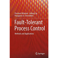 Fault-Tolerant Process Control: Methods and Applications [Hardcover]