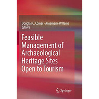 Feasible Management of Archaeological Heritage Sites Open to Tourism [Paperback]