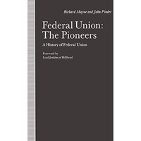 Federal Union: The Pioneers: A History of Federal Union [Paperback]