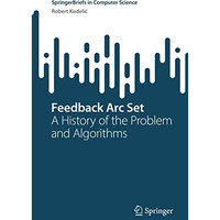 Feedback Arc Set: A History of the Problem and Algorithms [Paperback]