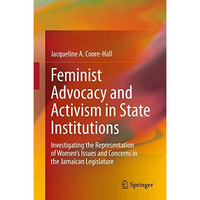 Feminist Advocacy and Activism in State Institutions: Investigating the Represen [Hardcover]