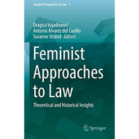 Feminist Approaches to Law: Theoretical and Historical Insights [Hardcover]