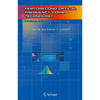 Femtosecond Optical Frequency Comb: Principle, Operation and Applications [Hardcover]