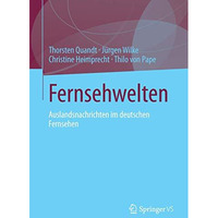 Fernsehwelten: Auslandsnachrichten im deutschen Fernsehen [Paperback]