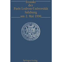 Festakt der Paris Lodron-Universit?t Salzburg am 2. Mai 1990 [Paperback]