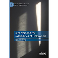 Film Noir and the Possibilities of Hollywood [Paperback]