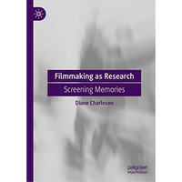 Filmmaking as Research: Screening Memories [Hardcover]