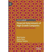 Financial Determinants of High-Growth Companies: A Conceptual Model [Hardcover]