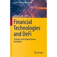 Financial Technologies and DeFi: A Revisit to the Digital Finance Revolution [Hardcover]