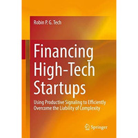 Financing High-Tech Startups: Using Productive Signaling to Efficiently Overcome [Hardcover]