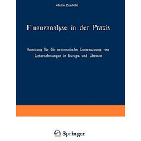 Finanzanalyse in der Praxis: Anleitung f?r die systematische Untersuchung von Un [Paperback]