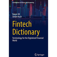 Fintech Dictionary: Terminology for the Digitalized Financial World [Paperback]